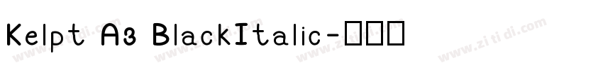 Kelpt A3 BlackItalic字体转换